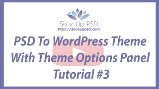 PSD To WordPress Theme With Theme Options Panel Tutorial #3