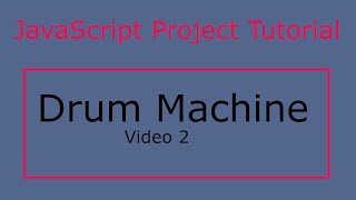 Beginner JavaScript Project: Drum Machine 2
