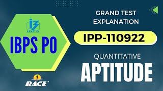 IBPS PO PRELIMS | GRAND TEST EXPLAINED I APTITUDE I IPP - 110922