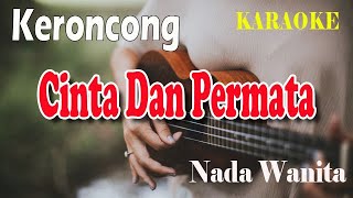 CINTA DAN PERMATA KERONCONG ll KARAOKE KERONCONG ll PANBERS ll NADA WANITA C=DO