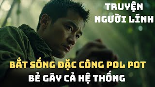 Chúng Tôi BẮT SỐNG Cả Nhóm ĐẶC CÔNG Pol Pot - Và LẬT TẨY Căn Cứ BÍ MẬT Sát Biên Giới | 1979