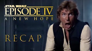 Star Wars Episode 4 : A New Hope  Movie Recap