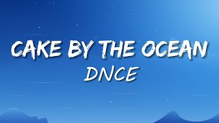 DNCE - Cake By The Ocean (Lyrics) 🎵