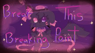 BREAK THIS BREAKING POINT - Animation Meme [Loop] // [FLIPACLIP]