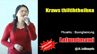 Kraws thiltihtheihna || Lalruotmawi