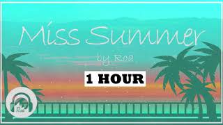 1 HOUR Roa - Miss Summer [1 HOUR FREE MUSIC]