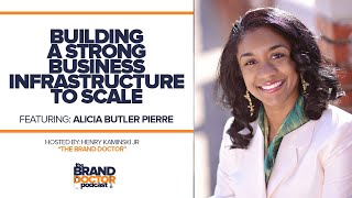Building A Strong Business Infrastructure To Scale - The Brand Doctor