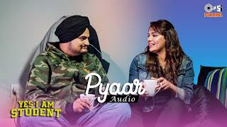 Sidhu Moose Wala Song - Pyaar | Yes I Am Student| Mandy Takhar | Barbie Maan | Punjabi Audio Song