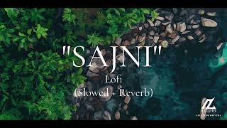 Sajni - Lofi (Slowed + Reverb) | JalRaj | HS Lyrics
