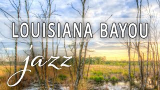 Louisiana Bayou Jazz | Cozy Jazz for a Relaxing, Studying, Sleeping