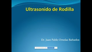 3 - 5 Ultrasonido de Rodilla | Dr. Ornelas