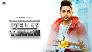 New Punjabi song 2022 | Velly Touch - Harjot ft Meharwani | Latest Punjabi song 2022 | True Music