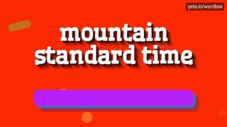 MOUNTAIN STANDARD TIME - HOW TO PRONOUNCE IT!?