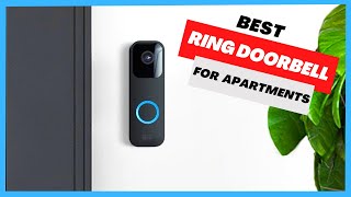 Best Ring Doorbell For Apartments: Top Picks 2023! | Ring Doorbell For Apartments