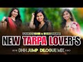 NEW TARPA LOVER'S DILOGUE MIX || DNH JUMP STYLE MIX | DJ MAHEEN IN THE MIX DJ BHRAT DHRAMPUR