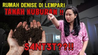 RUMAH DENISE DILEMPARI TANAH KUBURAN DAN BEL4TUNG..!!??