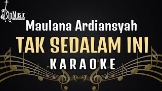 Maulana Ardiansyah - Tak Sedalam Ini [Karaoke] Live Ska