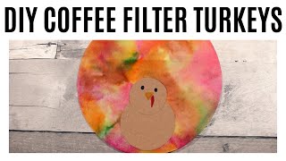 SIMPLE DIY Turkeys for Thanksgiving made with Coffee Filters