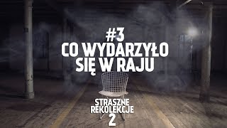 STRASZNE REKOLEKCJE 2 [#3] CO WYDARZYŁO SIĘ W RAJU