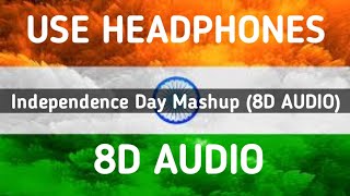 Independence Day Mashup (8D AUDIO) - DJ Shadaow || Het Shah ||