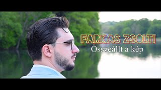 Farkas Zsolti - Összeállt a kép (OFFICIAL MUSIC VIDEO)