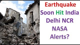 Did NaSA Really Predict Earthquake in Delhi In April 2018 Is it really going to happen Massive