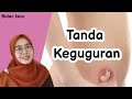 TANDA KEGUGURAN HAMIL MUDA YANG HARUS IBU HAMIL KETAHUI, BIDAN ISNA