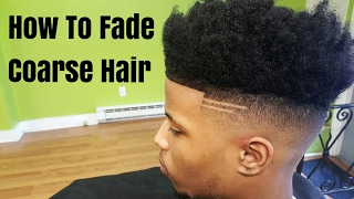 How To Fade Coarse Hair