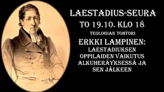 Laestadiuksen oppilaiden vaikutus alkuheräyksessä, Erkki Lampinen, TT, 19.10.2023