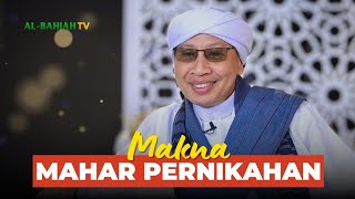 Ternyata ini Maksud dari Mahar Pernikahan!!! | Buya Yahya