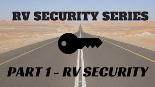 RV Security - RV Security \u0026 Safety Series Part 1 | Tips and Recommendations from the Mortons