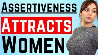 Assertiveness Attracts Women - Alpha Male Attraction Tips (Social Psychology Tricks)