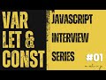 Var Let & Const Explained in 2023 |  JavaScript Interview Question #1