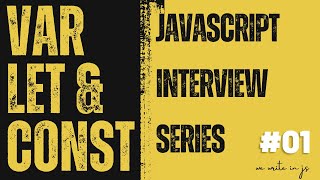 Var Let & Const Explained in 2023 | JavaScript Interview Question #1