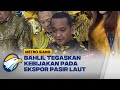 Menteri ESDM Bicara Terkait Kewenangan Ekspor Pasir Laut - [Metro Siang]