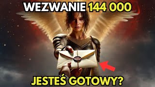 144 000 Przebudzonych Wybrańców - Czy Jesteś Jednym Z Nich?