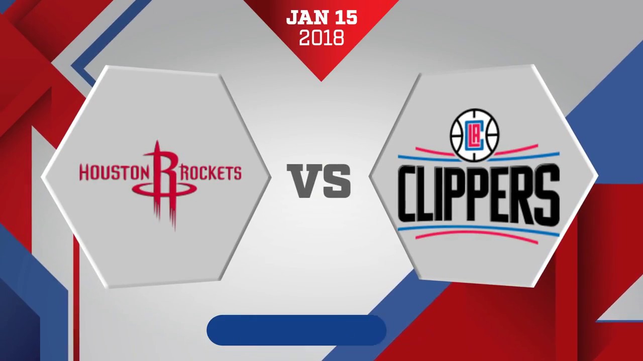 Houston Rockets Vs Los Angeles Clippers: January 15, 2018 - YouTube