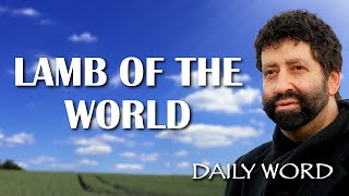 LAMB OF THE WORLD [Mystery of the Lamb (Message 2384)]