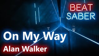 [Beat Saber] Alan Walker, Sabrina Carpenter \u0026 Farruko - On My Way (Custom song - Expert)