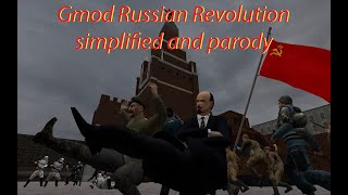 Gmod Russian Revolution simplified and parody