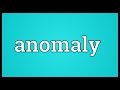 Anomaly Meaning