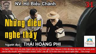 NHỮNG ĐIỀU NGHE THẤY. Tập 31. Tác giả NV. Hồ Biểu Chánh. Người đọc: Thái Hoàng Phi