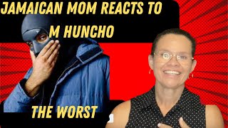 JAMAICAN MOM REACTS TO M Huncho - The Worst