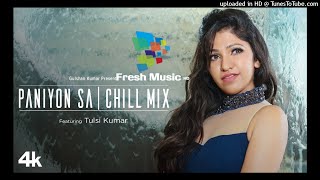 Paniyon Sa By Tulsi Kumar Mp3 Download - Chill Mix Video - Satyameva Jayate - Love Song 2018 - Fresh