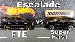 Escalade... Hot Wheels Faster Than Ever - vs - Matchbox Super Fast