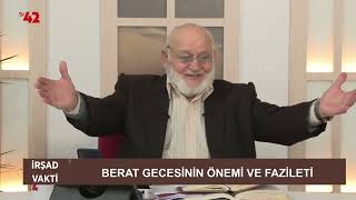 İrşad Vakti - Berat Gecesinin Önemi ve Fazileti