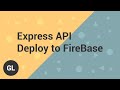 How to Deploy an Express API to Cloud Functions