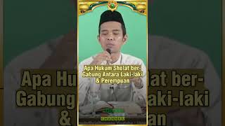 Apa Hukum Sholat berGabung Laki laki \u0026 Perempuan#uas #shorts #ustadzabdulsomad #ceramah #hijrah