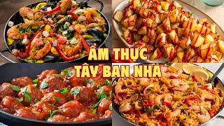 Những món ăn bạn không thể bỏ qua khi đặt chân đến Tây Ban Nha | Khám phá ẩm thực Tây Ban Nha