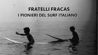 Intervista a Fratelli Fracas: i pionieri del surf italiano. Bogliasco primo surfing spot in italia.